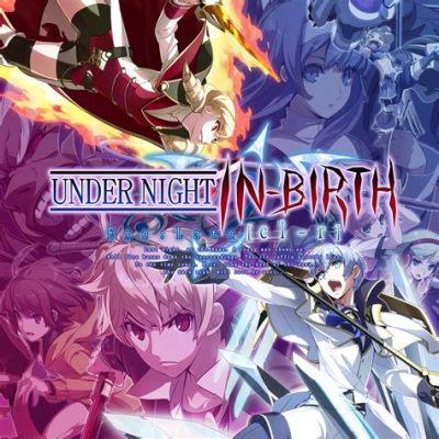  Under Night In-Birth Exe:Late[cl-r] -  Een donkere strijd tussen anime-helden met unieke gameplay!